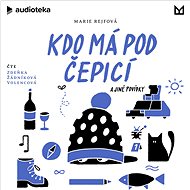 Kdo má pod čepicí a jiné povídky - Marie Rejfová