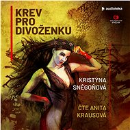 Krev pro divoženku - Kristýna Sněgoňová