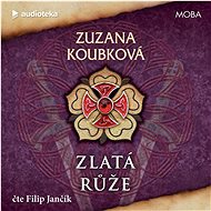Zlatá růže - Zuzana Koubková