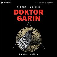 Doktor Garin - Vladimír Sorokin