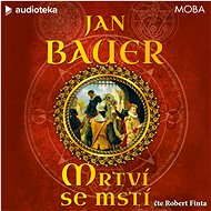 Mrtví se mstí - Jan Bauer