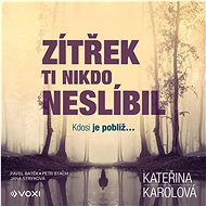Zítřek ti nikdo neslíbil - Kateřina Karolová