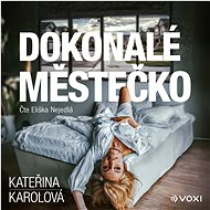 Dokonalé městečko - Kateřina Karolová  Kateřina Karolová