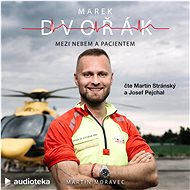 Marek Dvořák: Mezi nebem a pacientem - Martin Moravec