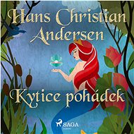 Kytice pohádek Hanse Christiana Andersena - Hans Christian Andersen