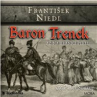 Baron Trenck: Až na hranici pekel - František Niedl