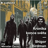 Kronika konce světa - Shigor Birdman