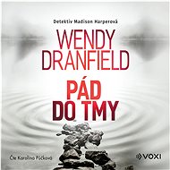 Pád do tmy - Wendy Dranfield