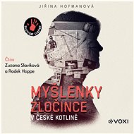 Myšlenky zločince v české kotlině - Jiřina Hofmanová