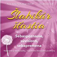 Šlabikár šťastia 2. - Sebespoznanie, súvislosti, sebapremena - Pavel Hirax Baričák