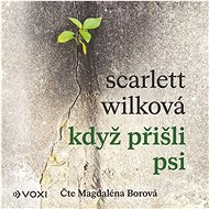 Když přišli psi - Scarlett Wilková  Scarlett Wilková