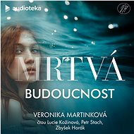 Mrtvá budoucnost - Veronika Martinková