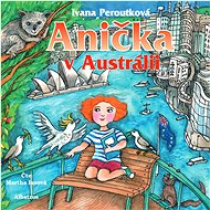 Anička v Austrálii - Ivana Peroutková