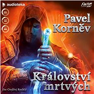Království mrtvých - Pavel Korněv