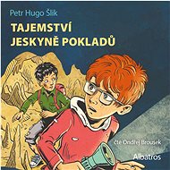 Tajemství jeskyně pokladů - Petr Hugo Šlik