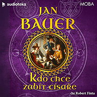 Kdo chce zabít císaře - Jan Bauer