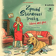 Zpověď stárnoucí trosky, která má psa - 