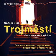 Trojměstí - Ondřej Bína