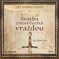 A wedding desecrated by murder - Jiří Dobrylovský