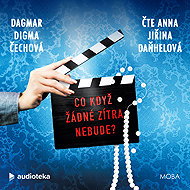 What if there's no tomorrow? - Dagmar Digma Čechová