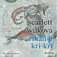 They called her Kri-kri - Scarlett Wilková