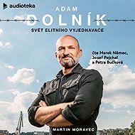 Adam Dolník: The world of an elite negotiator - Martin Moravec