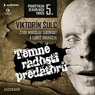 Temné radosti predátorů - Viktorín Šulc