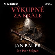 Výkupné za krále - Jan Bauer