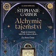 Alchymie tajemství - Stephanie Garber