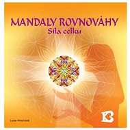 Mandaly rovnováhy síla celku - Lucie Hrochová