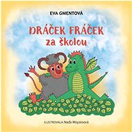 Knihy Radosti - Dráček Fráček za školou - Eva Gmentová