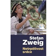Netrpělivost srdce - Stefan Zweig