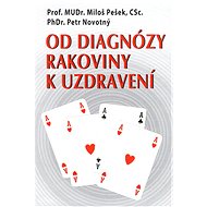 Od diagnózy rakoviny k uzdravení - Petr Novotný  Miloš Pešek