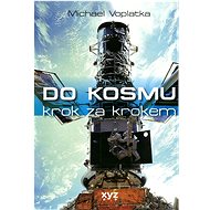 Do kosmu krok za krokem - Michael Voplatka