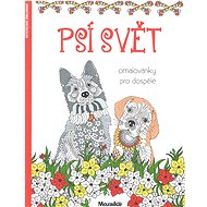 Infoa Psí svět - Omalovánky pro dospělé - Colouring Book