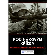 Svojtka Pod hákovým křížem - František Weber