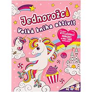 Jednorožci Velká kniha aktivit - 