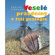 Veselé prázdniny v říši geologie - Václav Ziegler