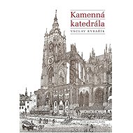 Kamenná katedrála - Václav Rybařík