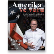 Amerika ve varu - Doc. PhDr. Martin Kovář Ph.D.