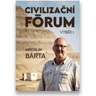 Civilizační forum: Výběr I. - Miroslav Bárta