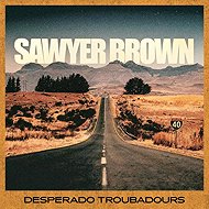 Sawyer Brown: Desperado Troubadours - Music CD