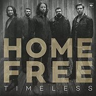 Home Free: Timeless - Music CD