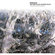 Bill Bruford: If Summer Had Its Ghosts - Music CD