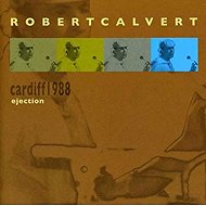 Robert Calvert: Ejection (Cardiff 1988) - Music CD
