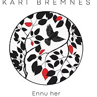 Kari Bremnes: Ennu Her - Music CD