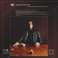 Stephen O'Malley: But Remember What You Have Had LTD - Music CD