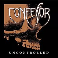 Confessor: Uncontrolled - Music CD