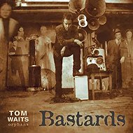 Tom Waits: Bastards - Music CD
