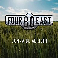 Four 80 East: Gonna Be Alright - Music CD
